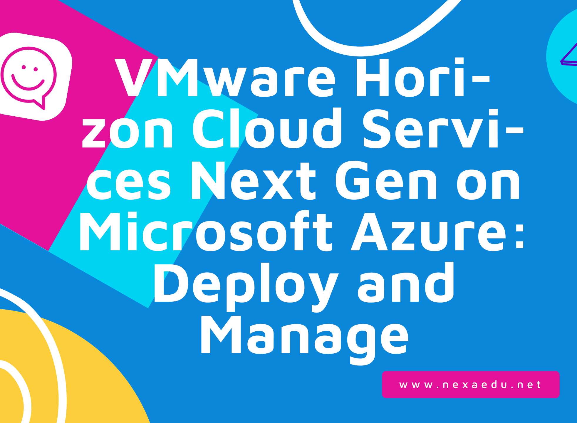 VMware Horizon Cloud Services Next Gen on Microsoft Azure: Deploy and Manage